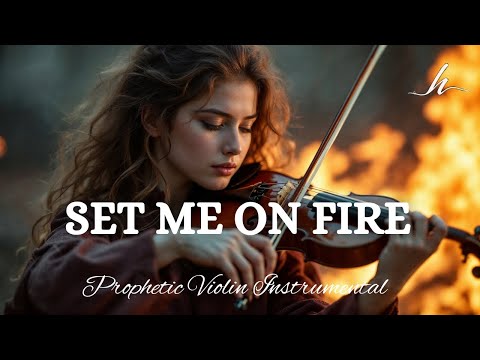 Prophetic Warfare Violin Instrumental/SET ME ON FIRE/Background Prayer Music