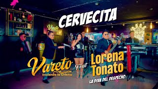 VARETO "ENCIENDE LA CHICHA" Feat LORENA TONATO - CERVECITA (Video Oficial)