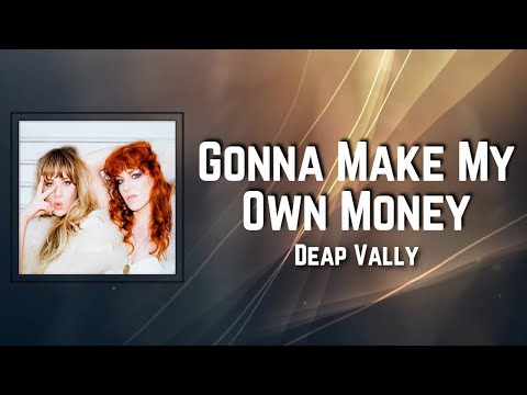 Gonna Make My Own Money Lyrics - Deap Vally