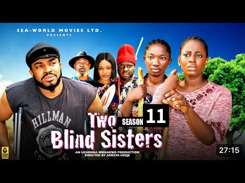 TWO BLIND SISTERS (SEASON 11) - 2025 Latest Nigerian Nollywood Movie || Trending New Nollywood Movie