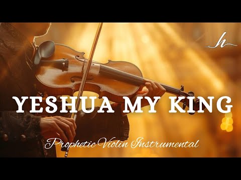 Prophetic Warfare Violin Instrumental Worship/YESHUA MY KING/Background Prayer Music