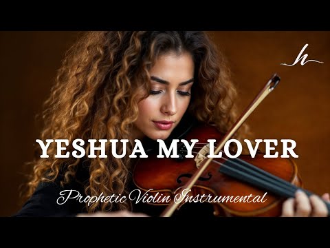 Prophetic Warfare Violin Instrumental/YESHUA MY LOVER/Background Prayer Music