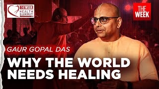 Gaur Gopal Das on why today's world needs healing at THE WEEK Health Summit 2024 @GaurGopalDas