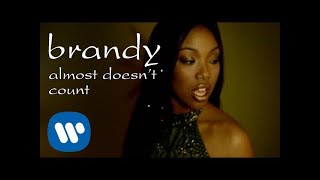 Brandy - Almost Doesn't Count (Official Video)