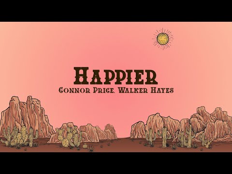 Connor Price & Walker Hayes - Happier (Lyrics)