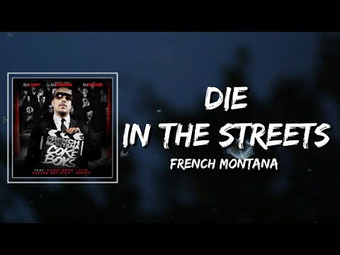 French Montana - Die In The Streets Lyrics