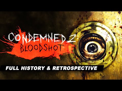 Condemned 2: Bloodshot | A Complete History and Retrospective