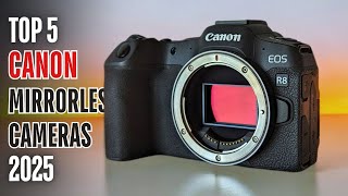 Top 5 Canon Mirrorless Cameras 2025: Advanced Features and Performance