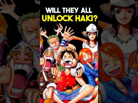 Do you guys think the Strawhats will all unlock haki? #onepiece #strawhats #haki #anime