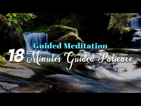 18 Minutes Guided Patience | Guided Meditation | Easy YouTube Listening