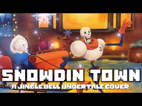 SNOWDIN TOWN (A Jingle Bell Undertale Cover)