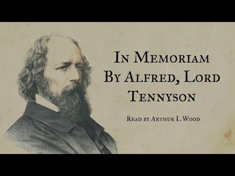 In Memoriam Parts 104 - 106 by Alfred Lord Tennyson – Read by Arthur L Wood