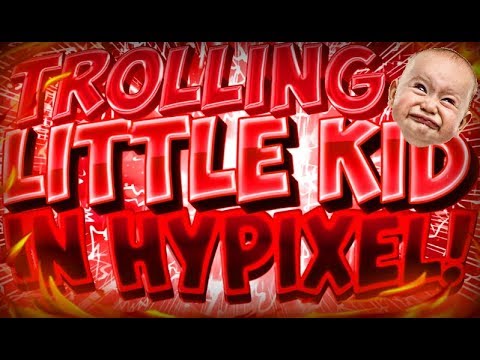 TROLLING A LITTLE KID ON HYPIXEL!! 😂 (*Rages*)