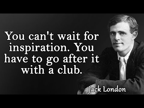 Best quotes by Jack London. Sayings about women, love and life.