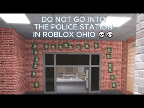 DO NOT GO INTO THE POLICE STATION IN ROBLOX OHIO 💀💀