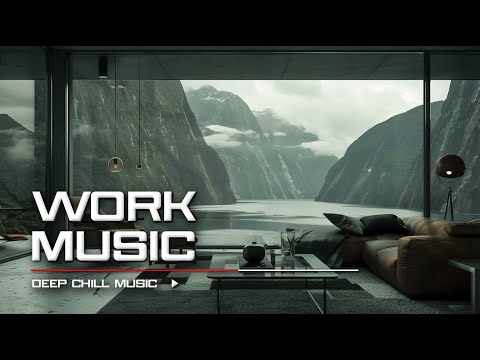 WORK MUSIC - 1 Hour of Ultimate Work Music for Deep Focus and Efficiency