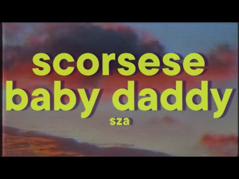 SZA - Scorsese Baby Daddy [Lyrics]