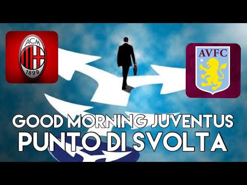 PUNTO DI SVOLTA - GOOD MORNING JUVENTUS