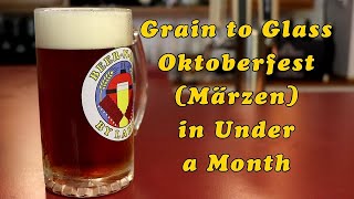 Grain to Glass Oktoberfest (Märzen) in Under a Month