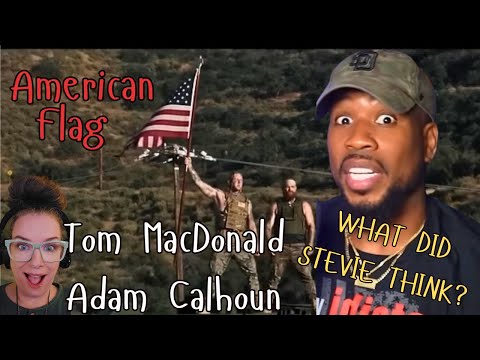 Tom MacDonald & Adam Calhoun -AMERICAN FLAG I REACT, asking WHAT DID STEVIE KNIGHT THINK?