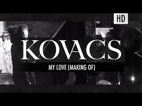 Kovacs - My Love (The making of the video)