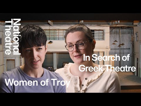 In Search of Greek Theatre #10: Women of Troy | National Theatre