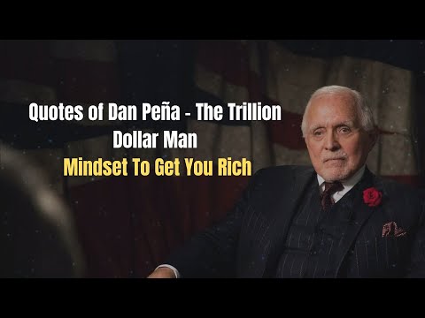 Dan Pena Quotes: Mindset To Get You Rich.