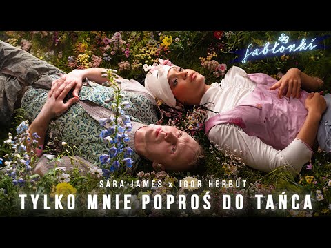 Sara James, Igor Herbut | Jabłonki. Tylko mnie poproś do tańca (prod. Arek Kopera)