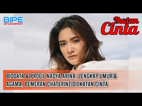 Biodata & Profil Nadya Arina, Lengkap Umur & Agama, Pemeran Chaterine di Ikatan Cinta