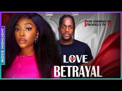 LOVE BETRAYAL | NEW TRENDING NOLLYWOOD NIGERIAN MOVIE HIGHLIGHTS 2025