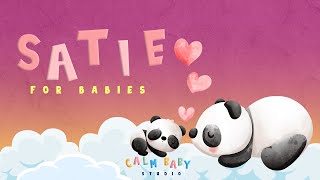 Classical Music for Babies ♫ Satie Gymnopédie ♫ Relaxing Bedtime Lullaby