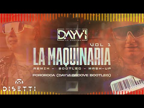 Dayvi - Pororoca (Groove Bootleg) La Maquinaria Pack Vol 01