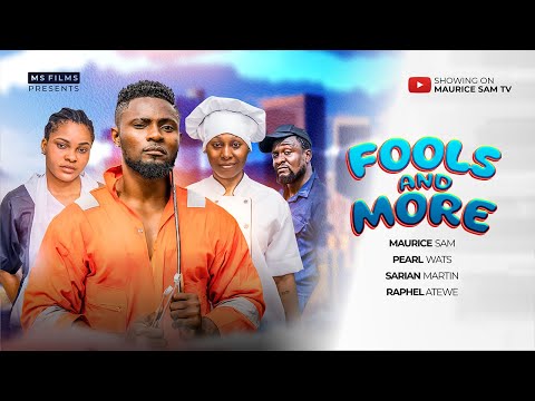 FOOLS AND MORE - MAURICE SAM, PEARL WATS, SARIAN MARTIN, RAPHEL ATEWE 2024 FULL NIGERIAN MOVIE