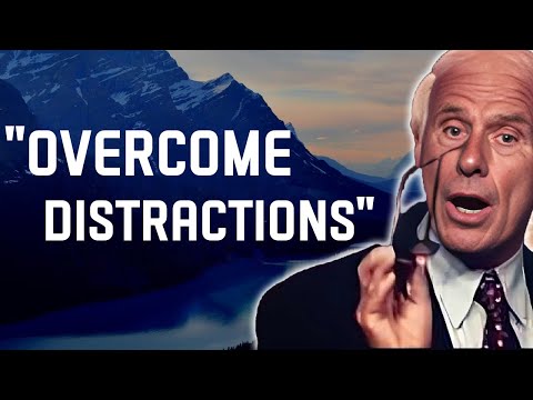 5 Ways to Overcome Distractions and Stay Focused on Your Goals - Jim Rohn