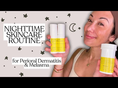 Nighttime Skincare Routine for Perioral Dermatitis & Melasma