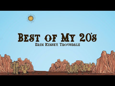 Erin Kinsey - Best of My 20's (Lyrics) feat. Trousdale