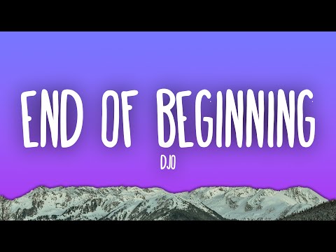 Djo - End Of Beginning