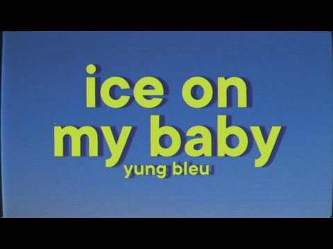 Yung Bleu - Ice On My Baby [Lyrics]