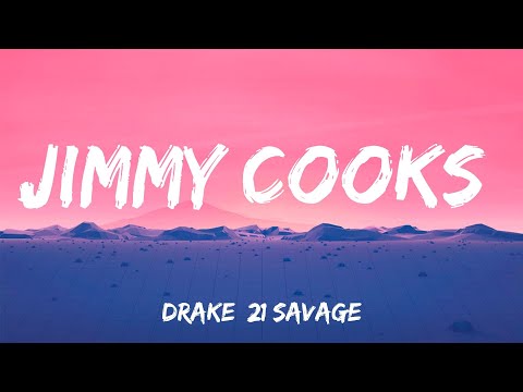 Jimmy Cooks - Drake, 21 Savage (Lyrics)