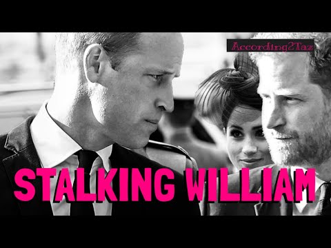 STALKING WILLIAM - It Seems That One Brother Is Not Ready To Give Up