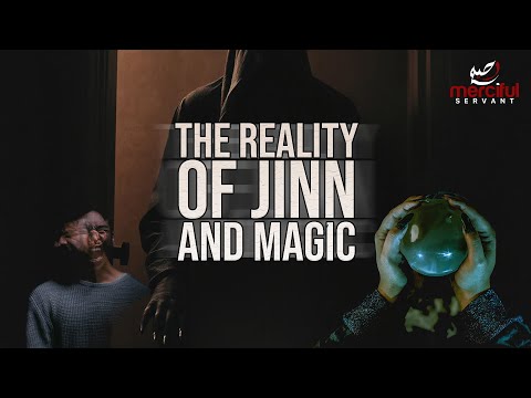 THE REALITY OF JINN AND MAGIC