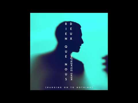 Måns Zelmerlöw - Rien que nous deux (Hanging On To Nothing) (Audio officiel)