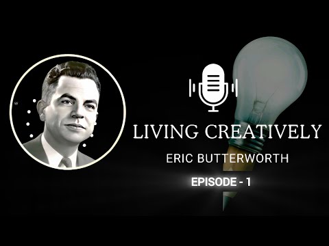 The Creative Life - Eric Butterworth