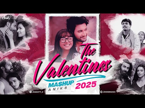 The Valentines Mashup 2025 | Nonstop Jukebox | ANIK8 | 2025 Love Mashup