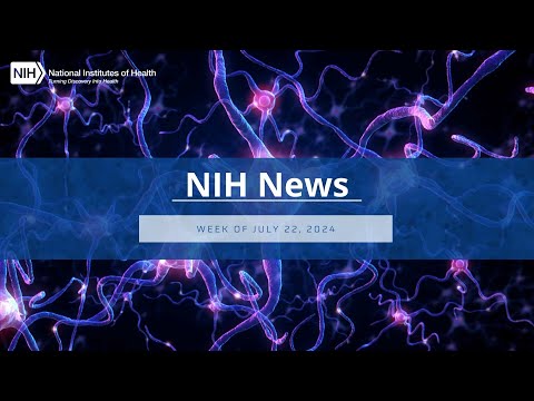 NIH News – Week of July 22, 2024