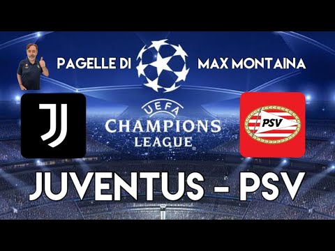 JUVENTUS     PSV  PAGELLE   DI MAX MONTAINA