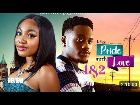 WHEN PRIDE MEETS LOVE 1&2 REVIEW (LATEST NOLLYWOOD MOVIE REVIEW STARRING ANGEL UNIGWE, EMMANUEL NSE)