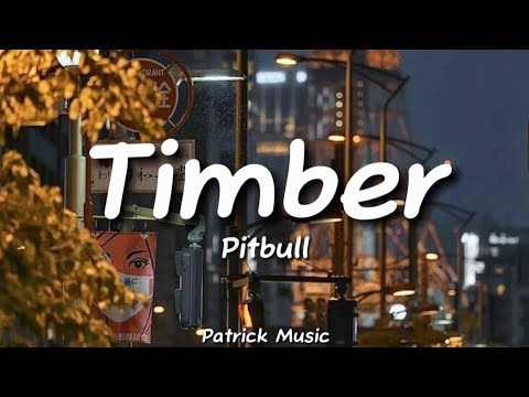 Pitbull - Timber ( Lyrics )