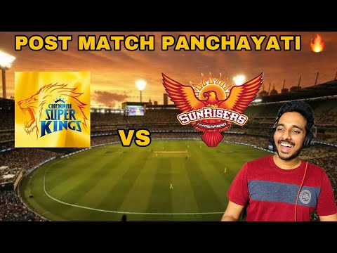 IPL 2024 Post Match Panchayati | SRH Vs CSK