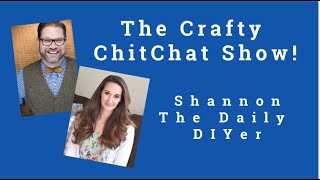 @TheDailyDIYer The Crafty ChitChat Show